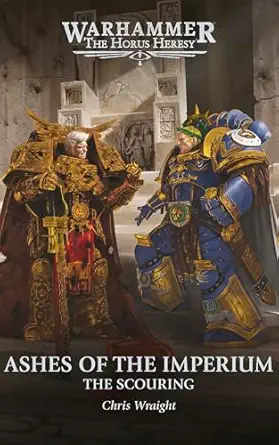 Ashes of the Imperium: The Scouring, Book 1 (The Scouring: The Horus Heresy)