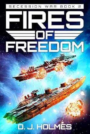 Fire's of Freedom (Secession War Book 2)
