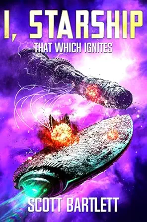 That Which Ignites (I, Starship Book 6)