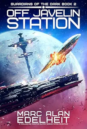 Off Javelin Station: A thrilling and addictive military science fiction adventure (Guardians of the Dark Book 2)