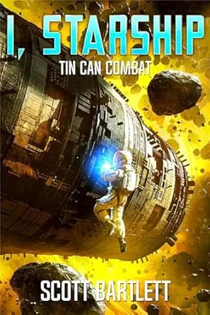 Tin Can Combat (I, Starship: A Space Opera Book 2)